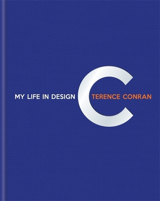 Cover: 9781840917208 | Terence Conran: My Life in Design | Sir Terence Conran | Buch | 2016