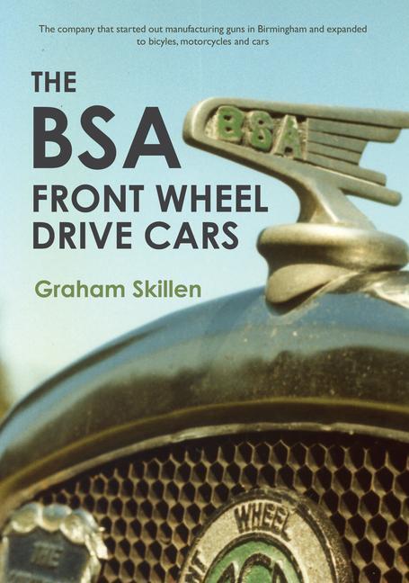 Cover: 9781445653716 | The BSA Front Wheel Drive Cars | Graham Skillen | Taschenbuch | 2016