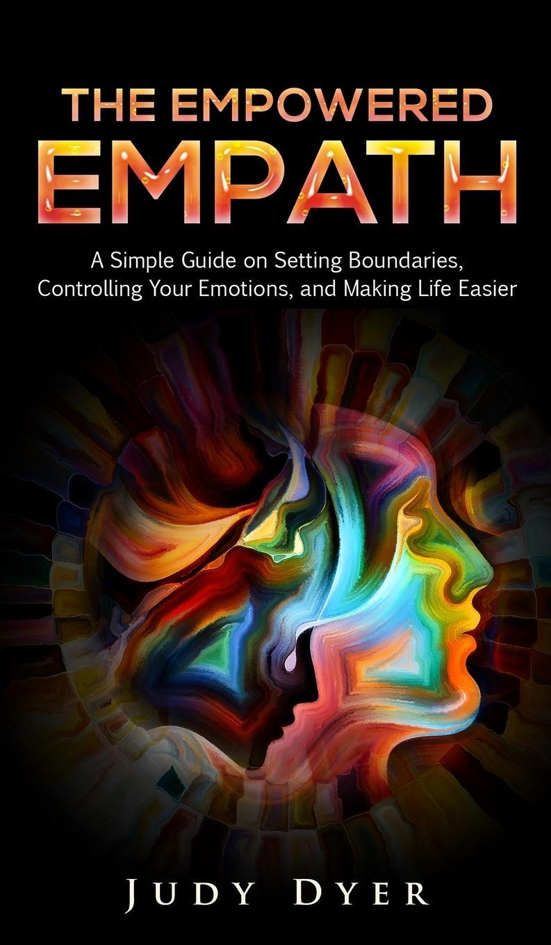 Cover: 9781989588147 | The Empowered Empath | Judy Dyer | Buch | HC gerader Rücken kaschiert