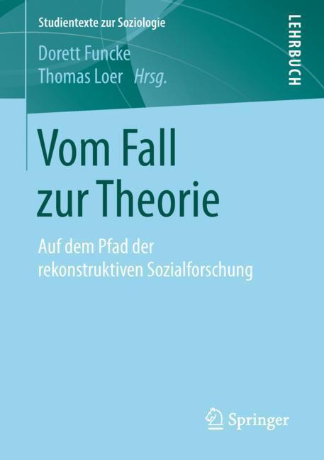 Cover: 9783658225438 | Vom Fall zur Theorie | Thomas Loer (u. a.) | Taschenbuch | Paperback