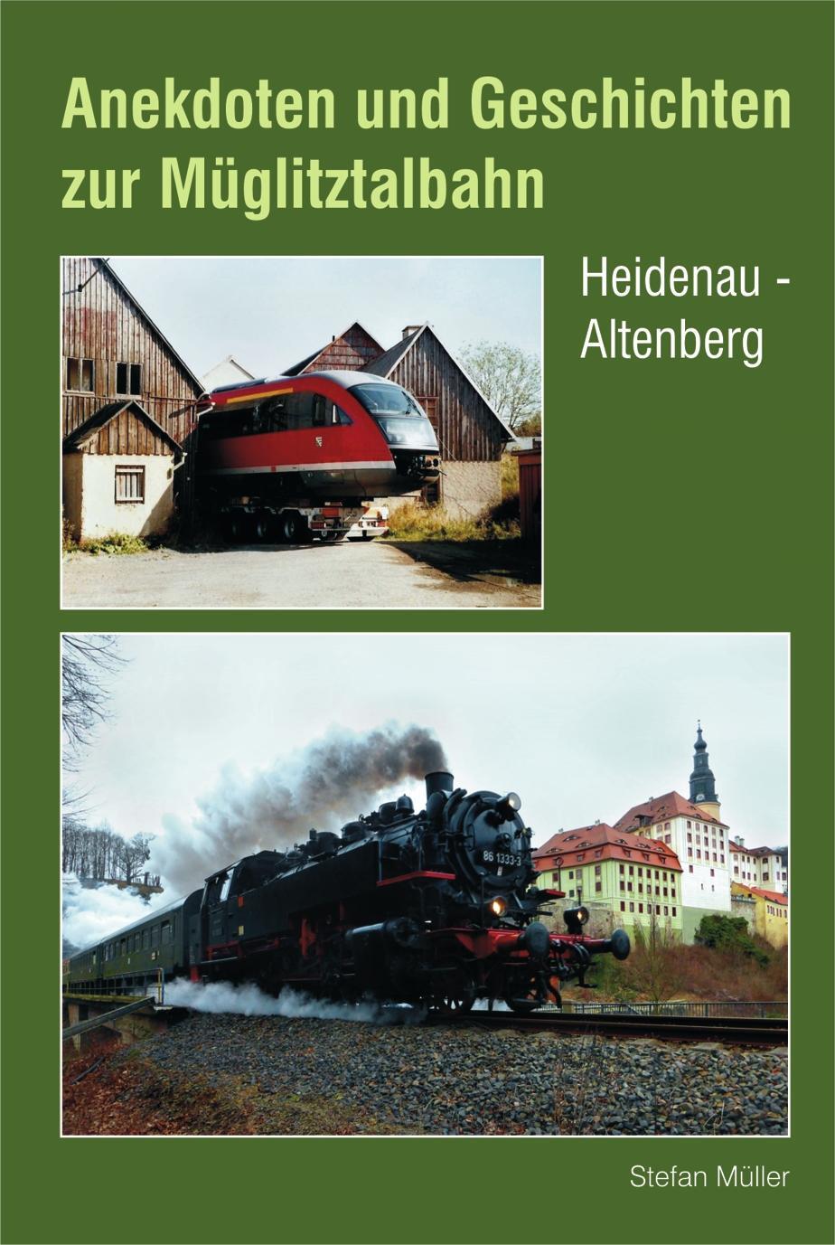 Anekdoten und Geschichten zur Müglitztalbahn - Müller, Stefan