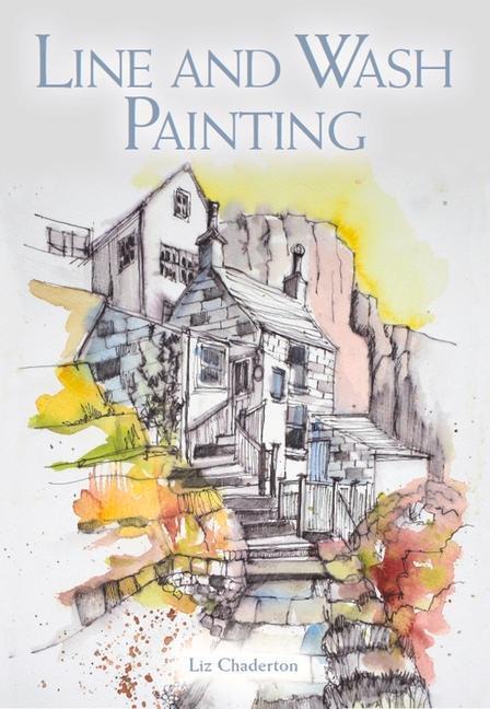 Cover: 9781785009914 | Line and Wash Painting | Liz Chaderton | Taschenbuch | Englisch | 2022