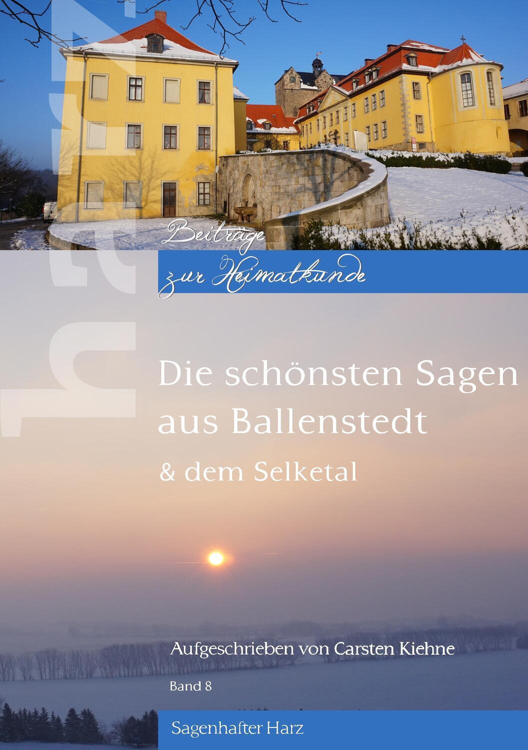 Cover: 9783746055190 | Die schönsten Sagen aus Ballenstedt | & dem Selketal | Carsten Kiehne