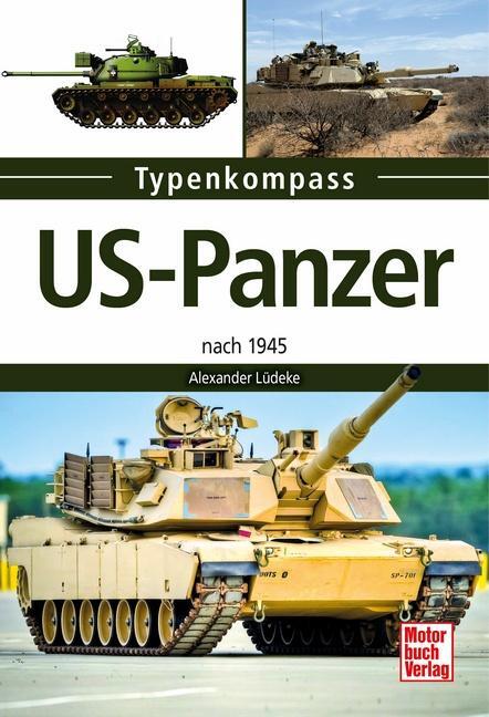 Cover: 9783613040601 | US-Panzer | nach 1945 | Alexander Lüdeke | Taschenbuch | Typenkompass