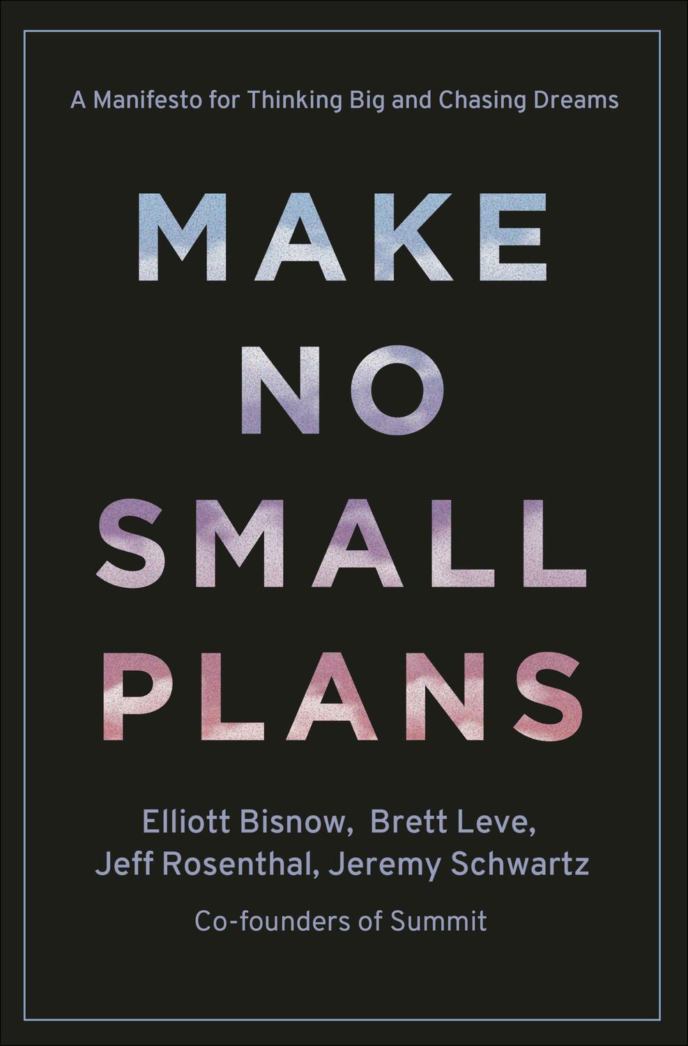 Cover: 9781984822642 | Make No Small Plans: Lessons on Thinking Big, Chasing Dreams, and...