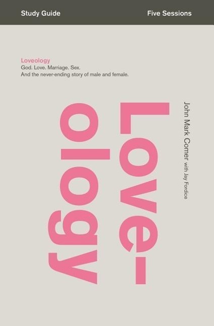 Cover: 9780310688372 | Loveology Bible Study Guide | John Mark Comer | Taschenbuch | Englisch