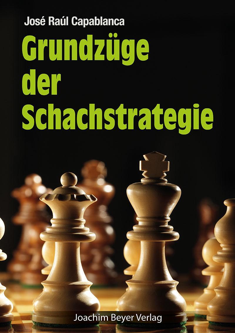 Cover: 9783959200660 | Grundzüge der Schachstrategie | José Raul Capablanca | Taschenbuch