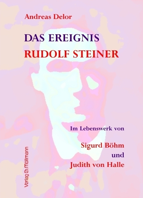 Cover: 9783899792881 | Das Ereignis Rudolf Steiner | Andreas Delor | Buch | 2018 | Möllmann