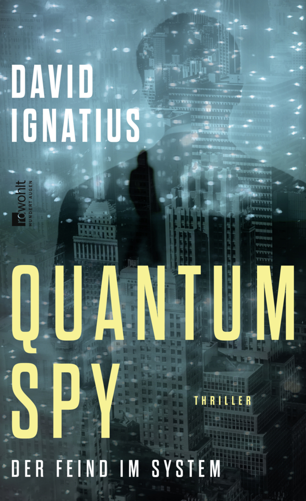 Cover: 9783498001179 | Quantum Spy | Der Feind im System. Thriller | David Ignatius | Buch