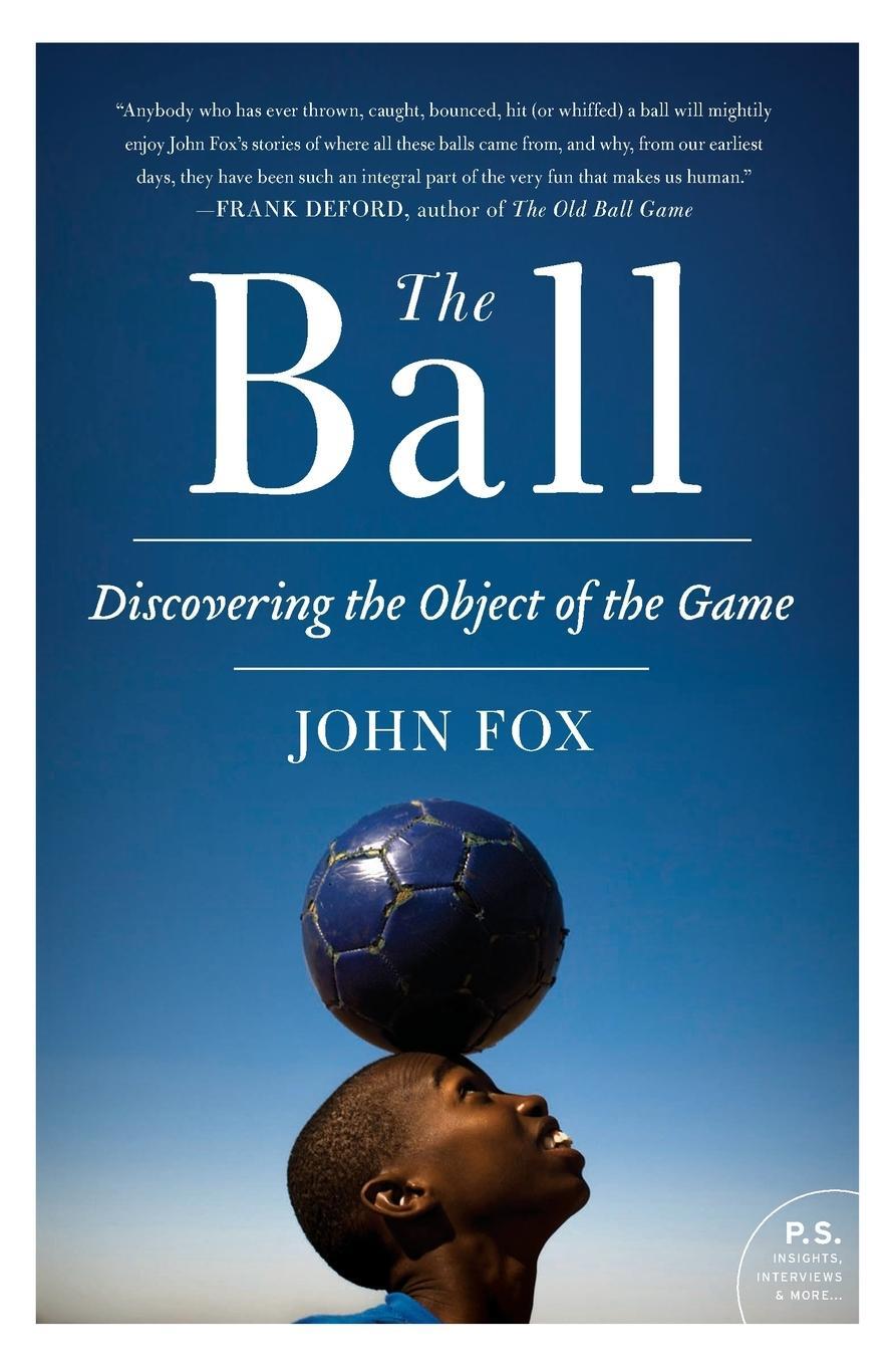 Cover: 9780061881794 | The Ball | Discovering the Object of the Game | John Fox | Taschenbuch