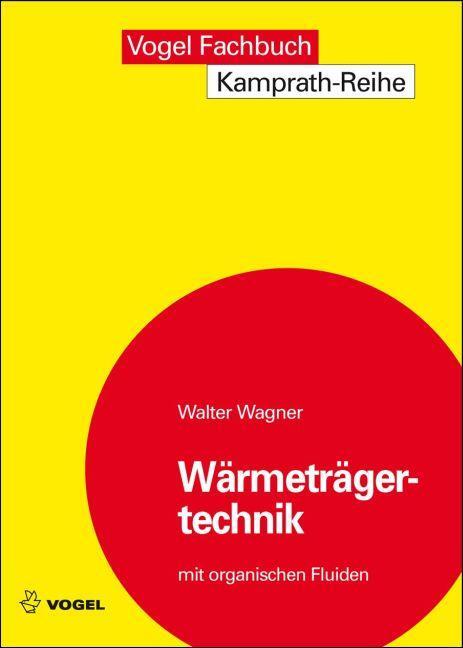 Cover: 9783834332042 | Wärmeträgertechnik mit organischen Fluiden | Walter Wagner | Buch