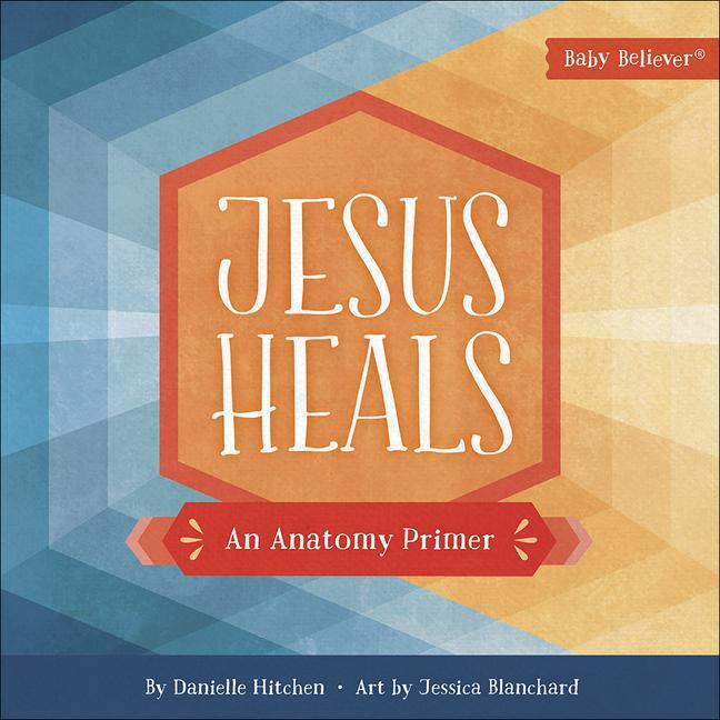 Cover: 9780736979443 | Jesus Heals | An Anatomy Primer | Danielle Hitchen | Buch | Englisch