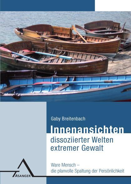 Cover: 9783893345465 | Innenansichten dissoziierter Welten extremer Gewalt | Gaby Breitenbach