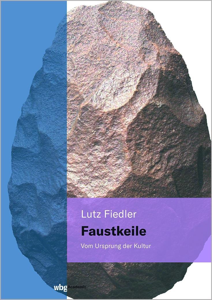 Cover: 9783534274994 | Faustkeile | Vom Ursprung der Kultur | Lutz Fiedler | Taschenbuch