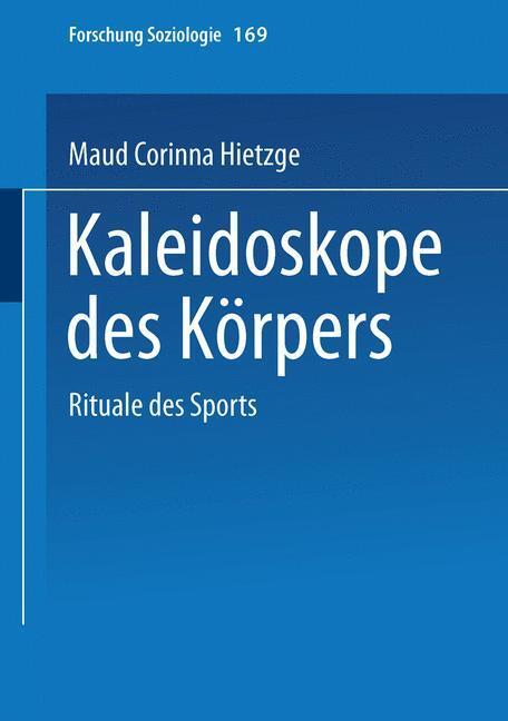 Cover: 9783810036568 | Kaleidoskope des Körpers | Rituale des Sports | Maud Corinna Hietzge