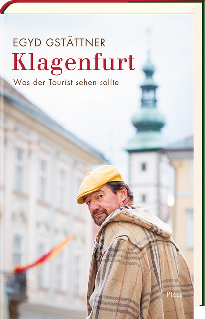 Cover: 9783711720917 | Klagenfurt | Was der Tourist sehen sollte | Egyd Gstättner | Buch
