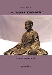 Cover: 9783831113750 | Du wirst sterben! Der Zen-Krieger II | Suzuki Shosan | Taschenbuch