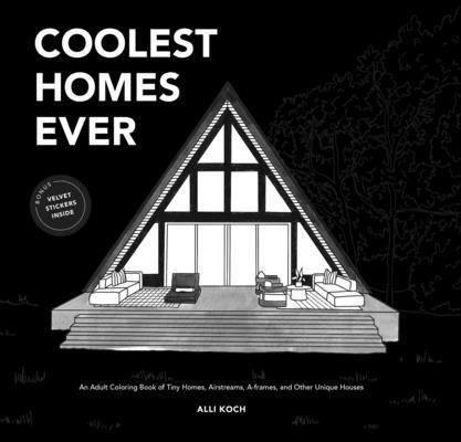 Cover: 9781950968596 | Coolest Homes Ever: An Adult Coloring Book of Tiny Homes,...