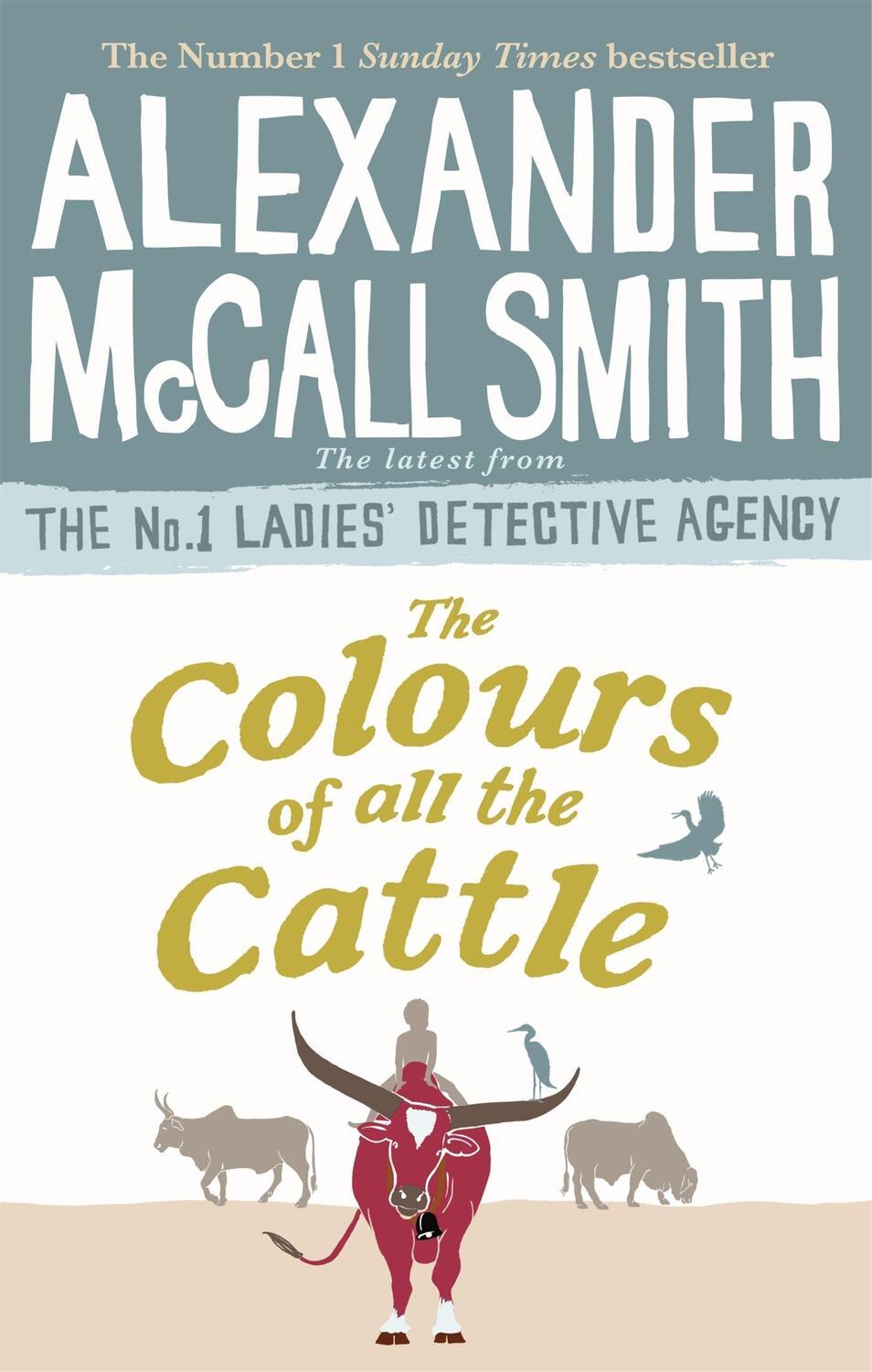 Cover: 9780349143279 | The Colours of all the Cattle | Alexander McCall Smith | Taschenbuch