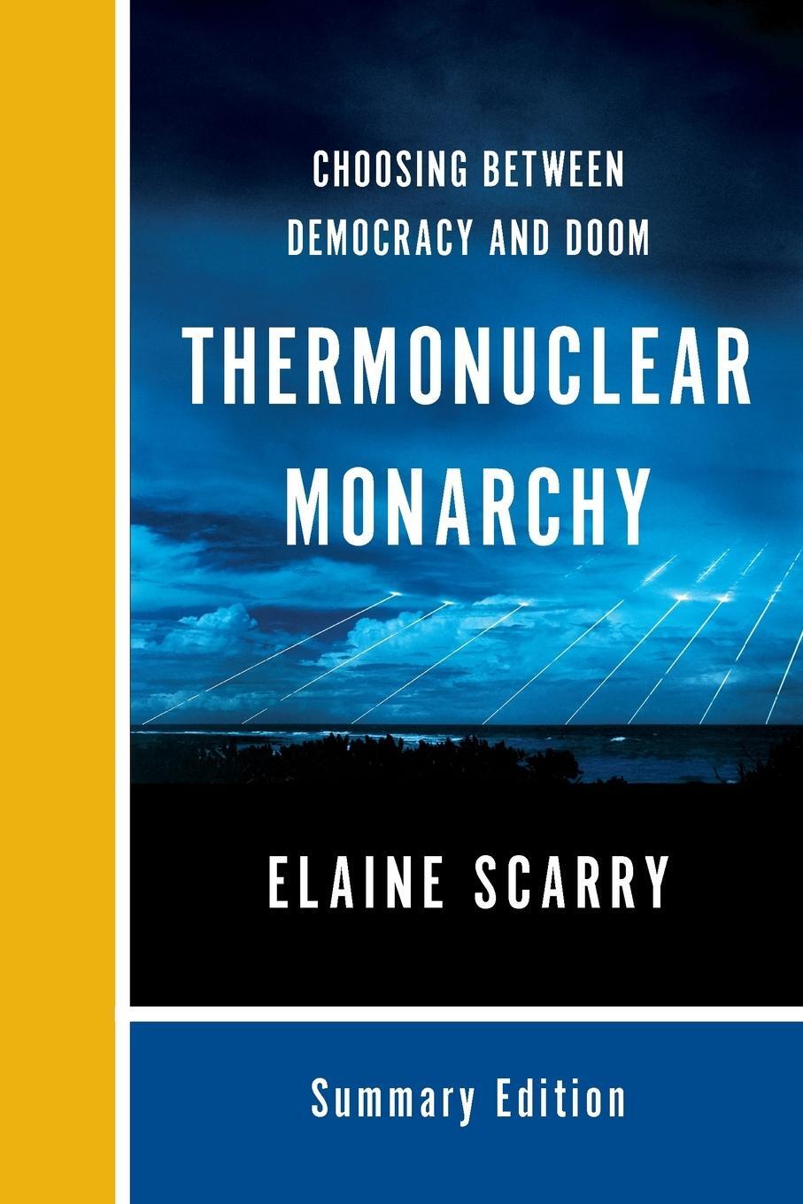 Cover: 9780393354492 | Thermonuclear Monarchy | Choosing Between Democracy and Doom | Scarry