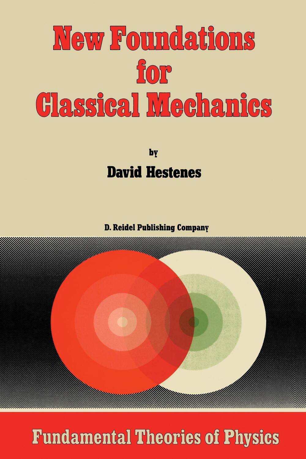 Cover: 9789027725264 | New Foundations for Classical Mechanics | D. Hestenes | Taschenbuch