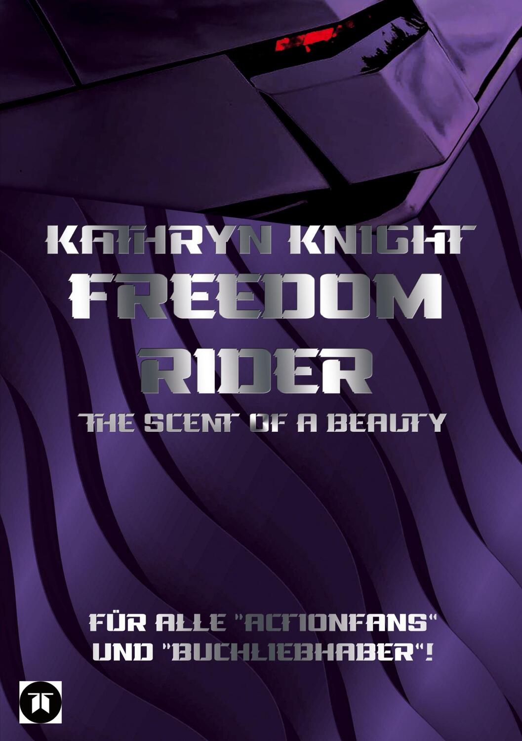 Cover: 9783347594333 | Freedom Rider 3 - The Scent of a Beauty (German) | Kathryn Knight