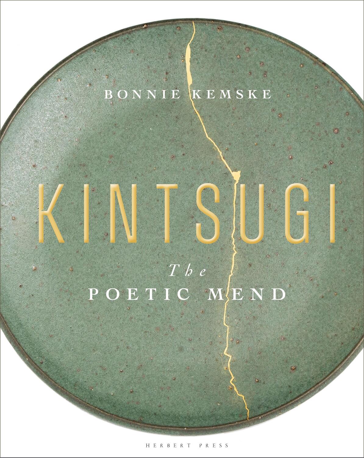 Cover: 9781912217991 | Kintsugi | The Poetic Mend | Bonnie Kemske | Buch | Gebunden | 2021