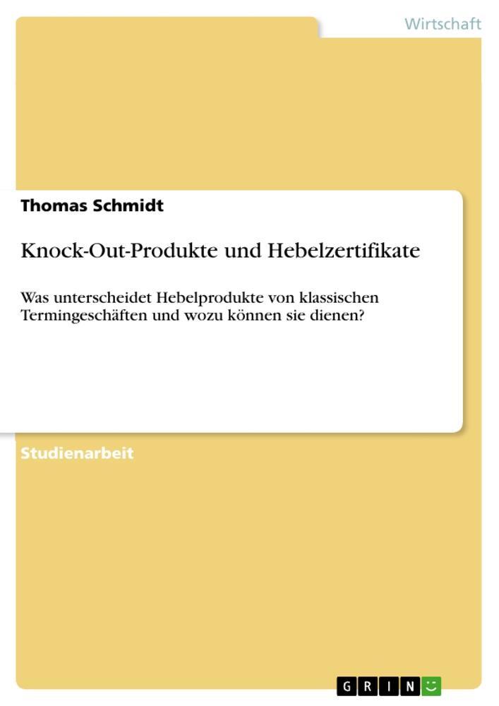Cover: 9783656435020 | Knock-Out-Produkte und Hebelzertifikate | Thomas Schmidt | Taschenbuch