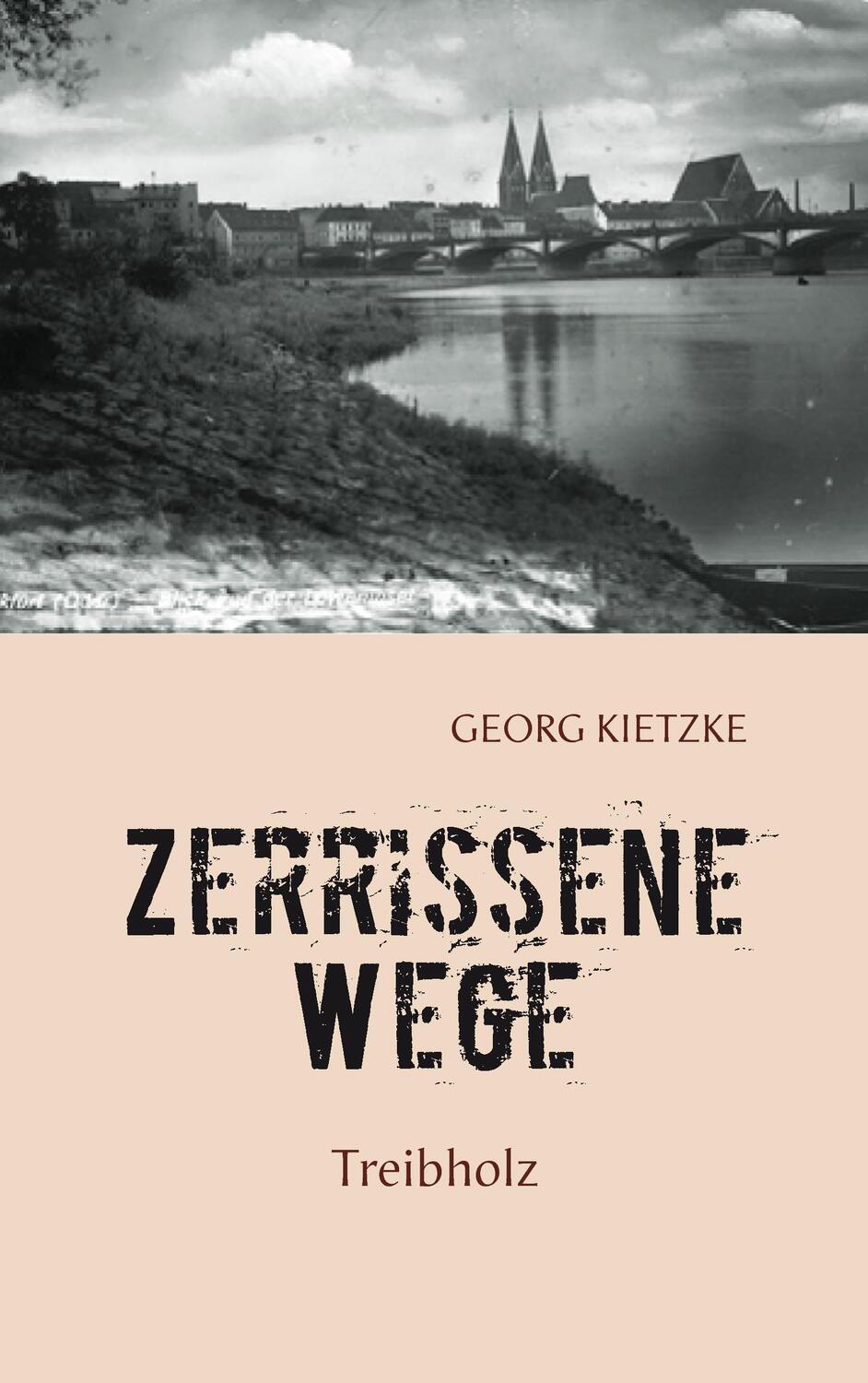 Cover: 9783740726140 | Zerrissene Wege | Treibholz | Georg Kietzke | Taschenbuch | Paperback