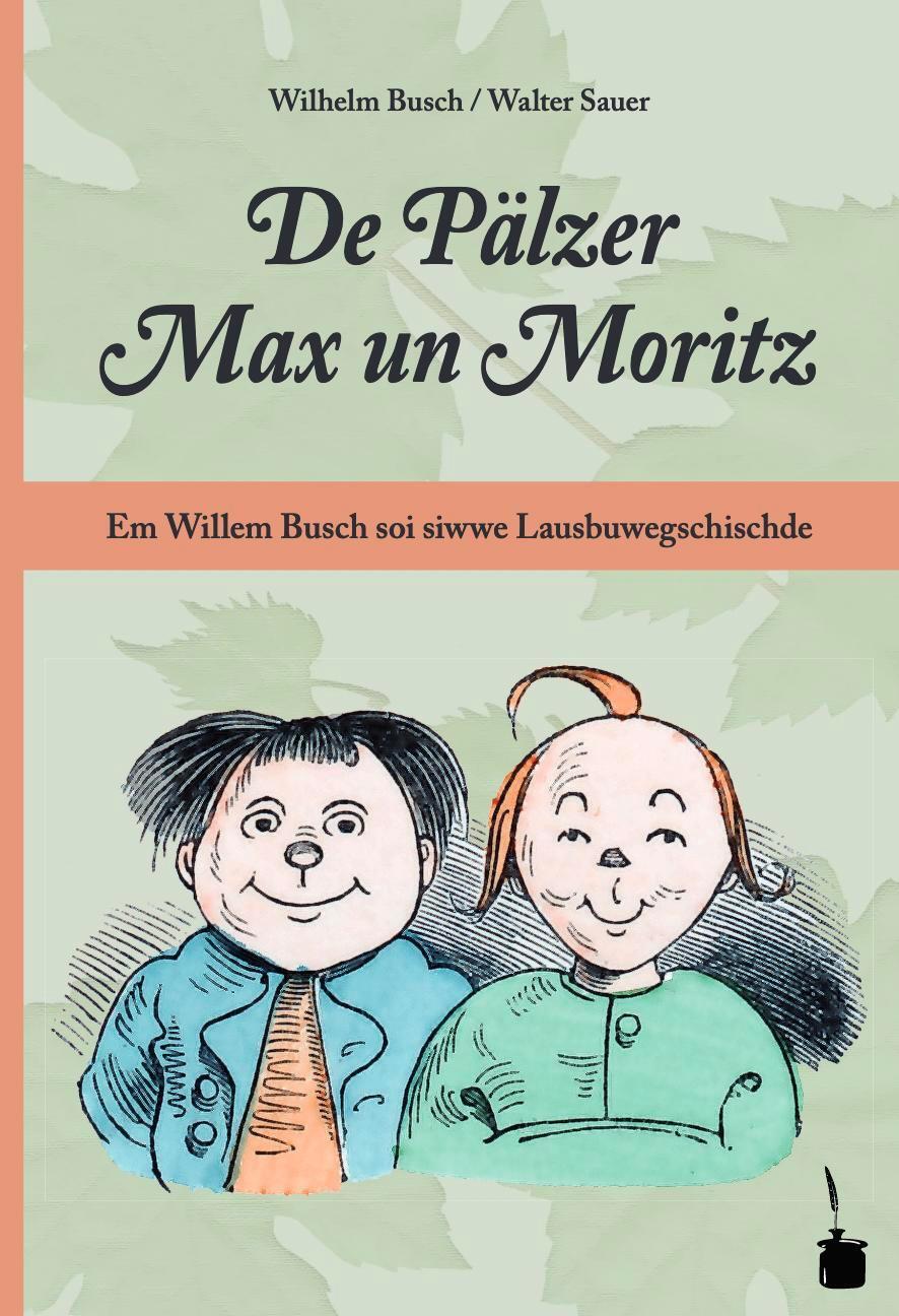 Cover: 9783947994991 | De Pälzer Max un Moritz. Em Willem Busch soi siwwe...