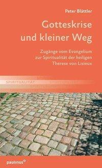 Cover: 9783790221855 | Gotteskrise und kleiner Weg | Peter Blättler | Taschenbuch | 112 S.