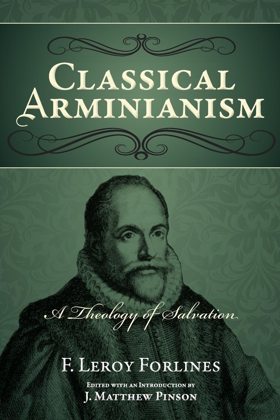 Cover: 9780892656073 | Classical Arminianism | A Theology of Salvation | F. Leroy Forlines
