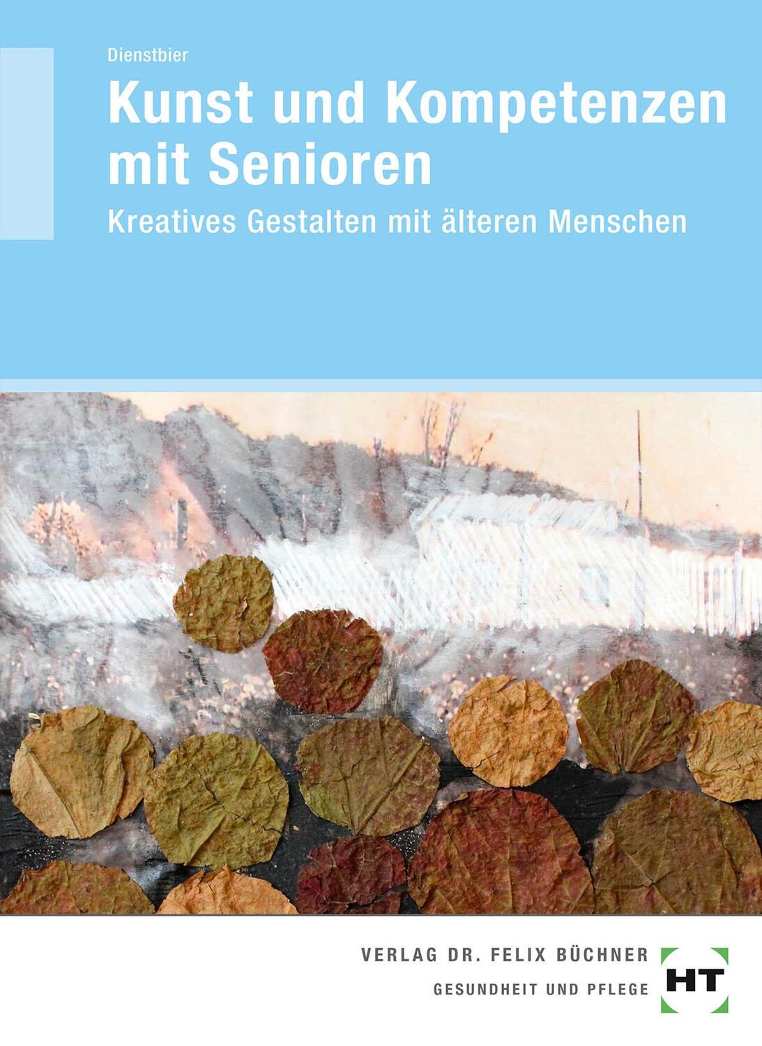 Cover: 9783582046079 | Kunst und Kompetenzen mit Senioren | Akkela Dienstbier | Taschenbuch