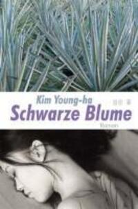 Cover: 9783887697587 | Schwarze Blume | Historischer Roman | Young-ha Kim | Taschenbuch