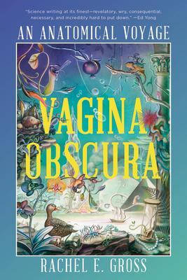 Cover: 9781324050537 | Vagina Obscura | An Anatomical Voyage | Rachel E. Gross | Taschenbuch