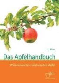 Cover: 9783836698887 | Das Apfelhandbuch | Wissenswertes rund um den Apfel | L. März | Buch