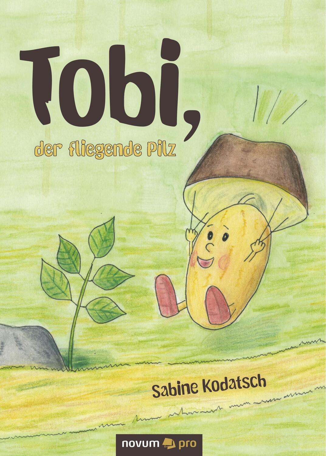 Cover: 9783990643983 | Tobi, der fliegende Pilz | Sabine Kodatsch | Buch | 70 S. | Deutsch