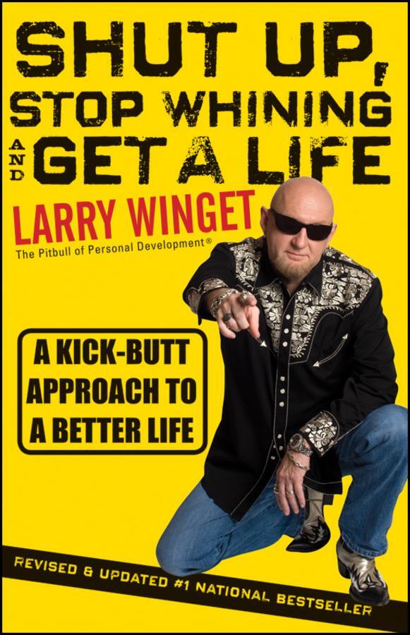 Cover: 9781118024515 | Shut Up, Stop Whining, and Get a Life | Larry Winget | Taschenbuch
