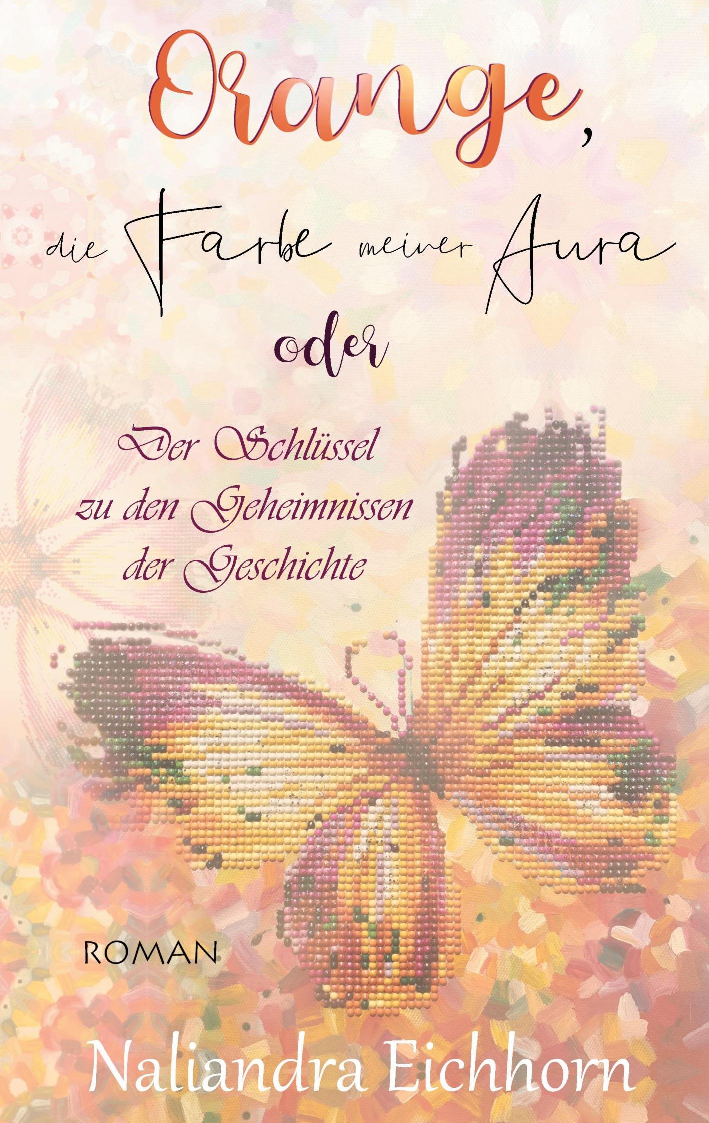 Cover: 9783753420639 | Orange, die Farbe meiner Aura | Naliandra Eichhorn | Taschenbuch