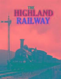 Cover: 9781840334975 | Ross, D: The Highland Railway | David Ross | Gebunden | Englisch