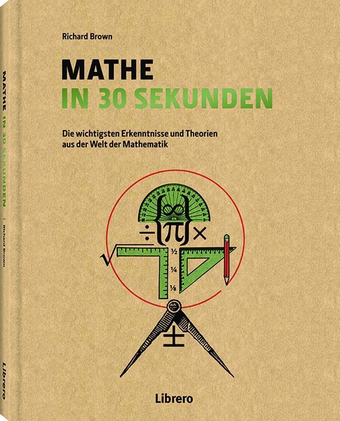Cover: 9789089985941 | Mathe in 30 Sekunden | Richard Brown | Buch | 160 S. | Deutsch | 2015