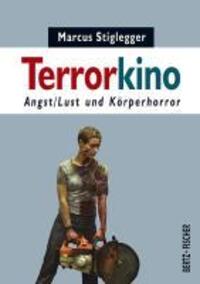 Cover: 9783865057013 | Terrorkino | Angst/Lust und Körperhorror | Marcus Stiglegger | Buch