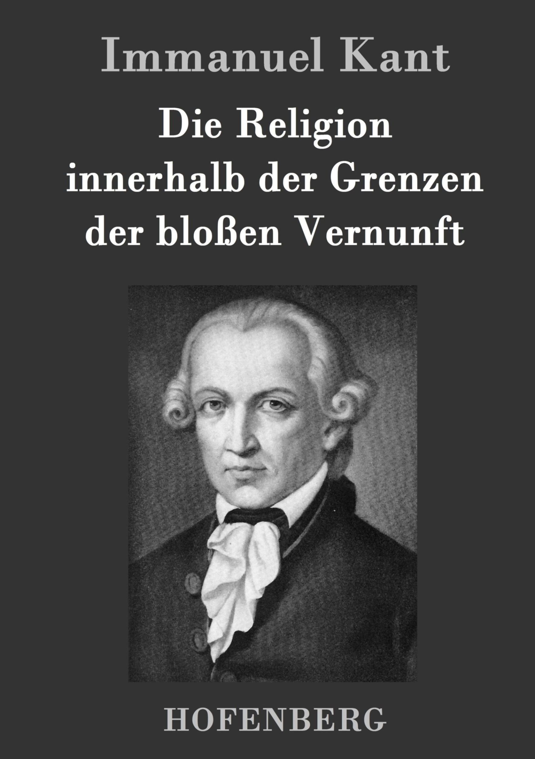 Cover: 9783843025416 | Die Religion innerhalb der Grenzen der bloßen Vernunft | Immanuel Kant