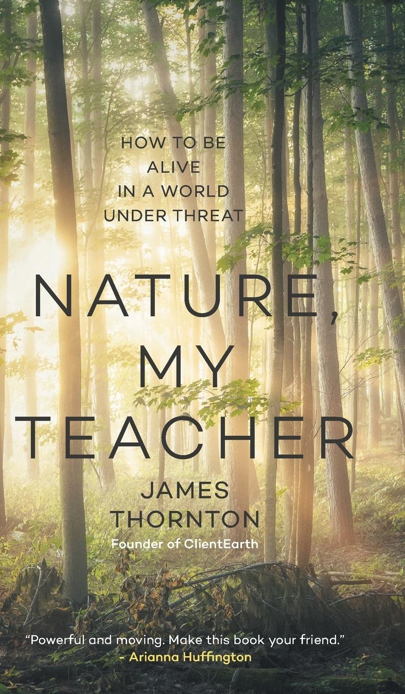 Cover: 9781909954939 | Nature, My Teacher | How to Be Alive in a World under Threat | James