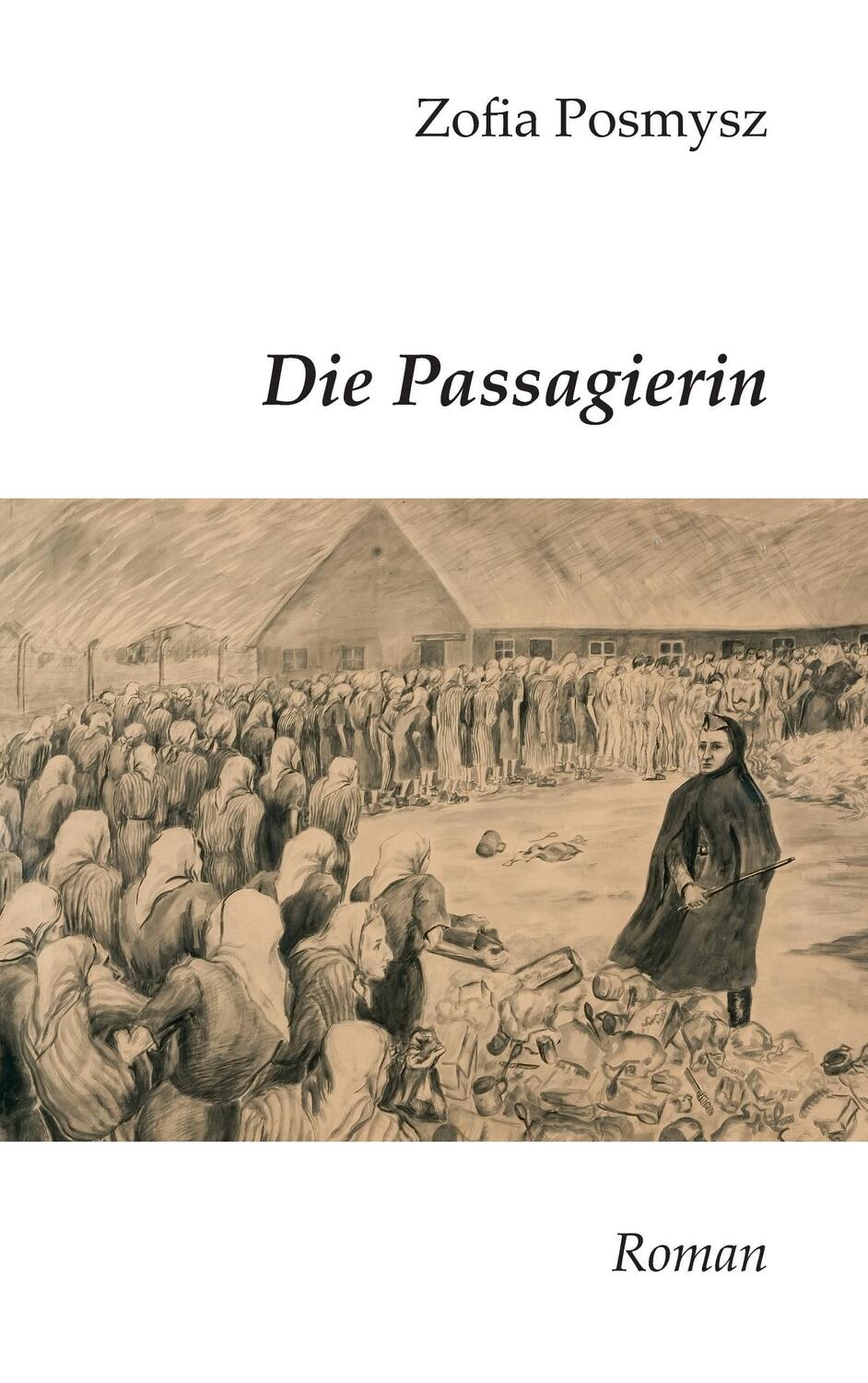 Cover: 9783839165577 | Die Passagierin | Roman | Zofia Posmysz | Taschenbuch | 2010