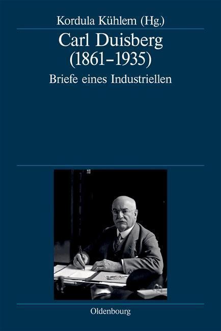 Cover: 9783486712834 | Carl Duisberg (1861-1935) | Kordula Kühlem | Buch | VIII | Deutsch