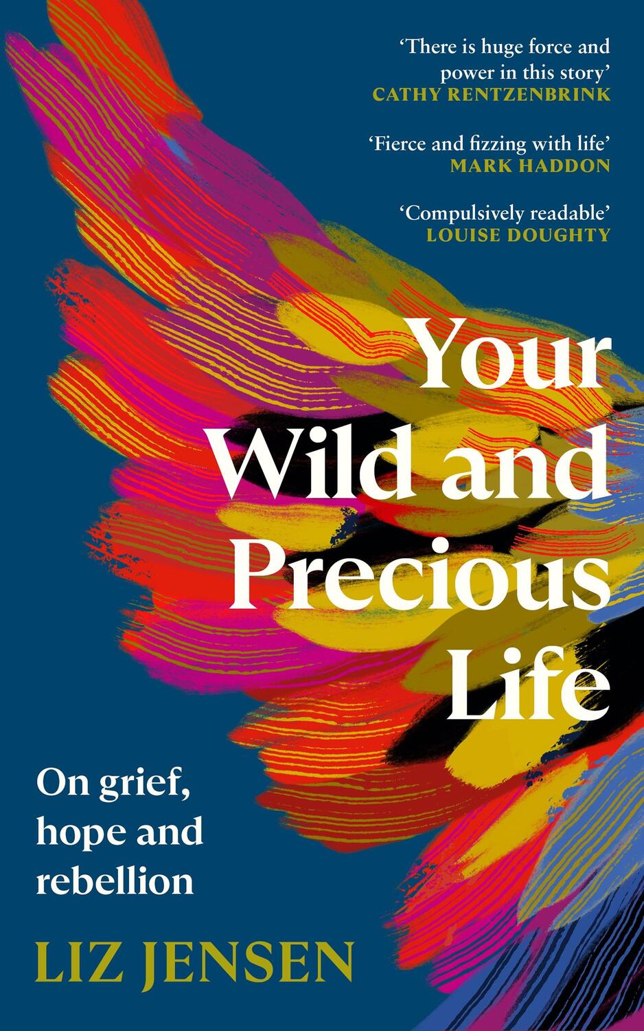 Cover: 9781838859992 | Your Wild and Precious Life | On grief, hope and rebellion | Jensen