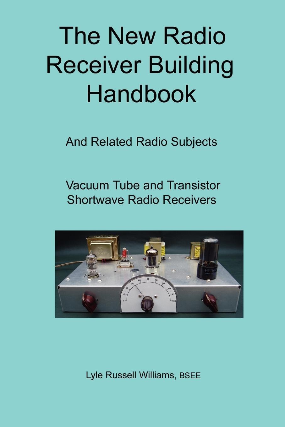 Cover: 9781847285263 | The New Radio Receiver Building Handbook | Bsee Lyle Russell Williams