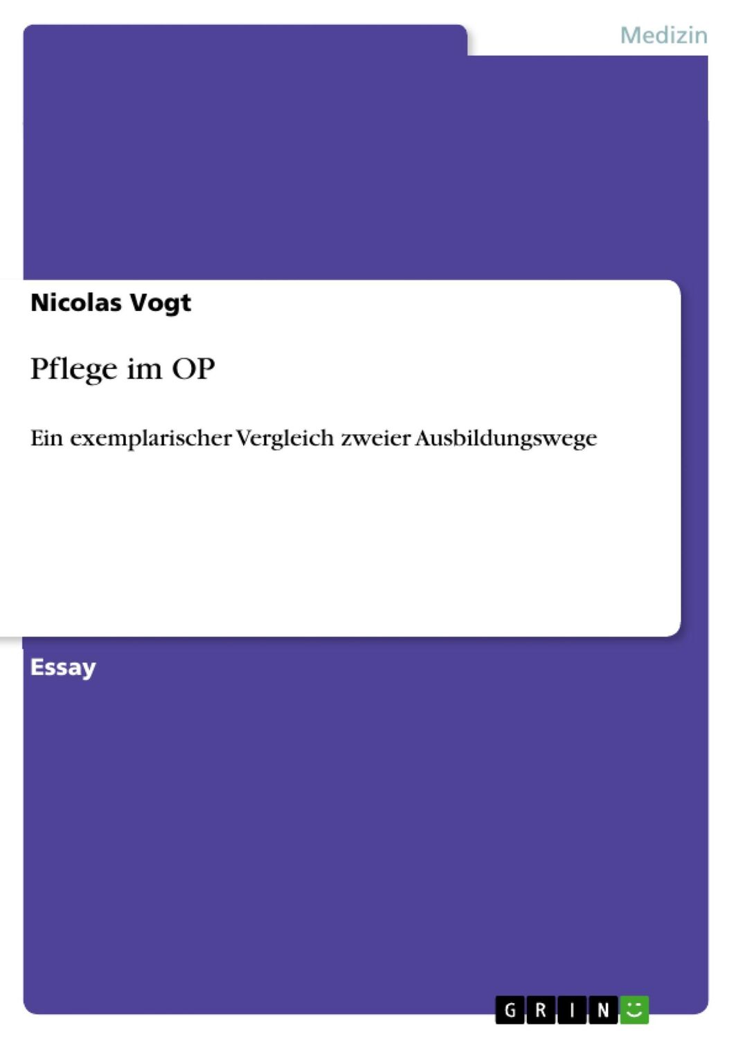 Cover: 9783640536252 | Pflege im OP | Ein exemplarischer Vergleich zweier Ausbildungswege