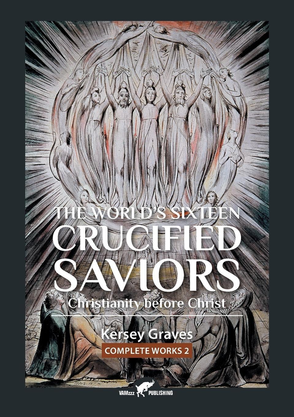 Cover: 9789492355386 | The World's Sixteen Crucified Saviors | or Christianity before Christ